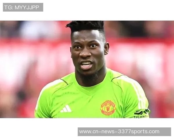 奥纳纳在土超享受关爱仍然计划明夏回曼联备战季前赛 奥纳纳在土超享受关爱仍然计划明夏回曼联备战季前赛