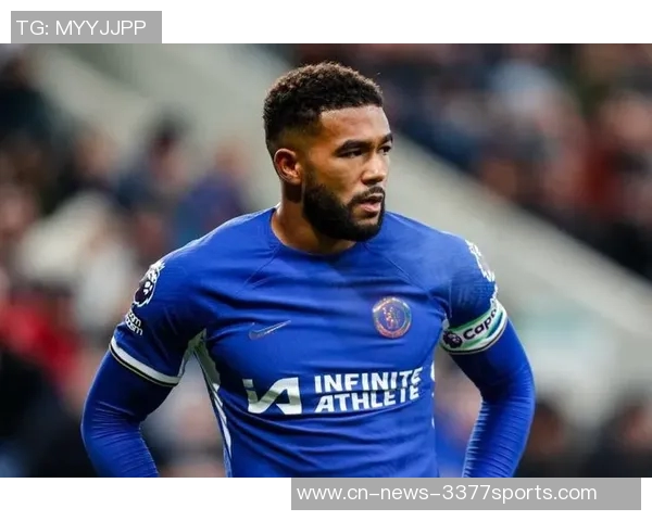 切尔西计划提前与里斯詹姆斯展开续约谈判以留住队长 切尔西计划提前与里斯詹姆斯展开续约谈判以留住队长