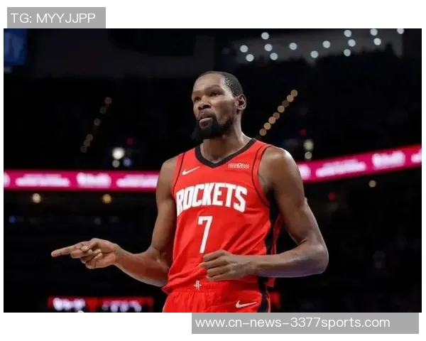 杜兰特赞火箭队凝聚力强大队友间沟通坦诚无阻 杜兰特赞火箭队凝聚力强大队友间沟通坦诚无阻